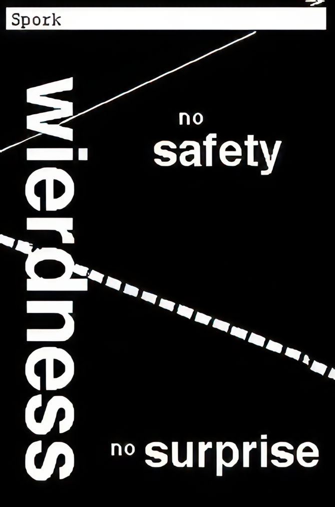 Wierdness no safety no suprise