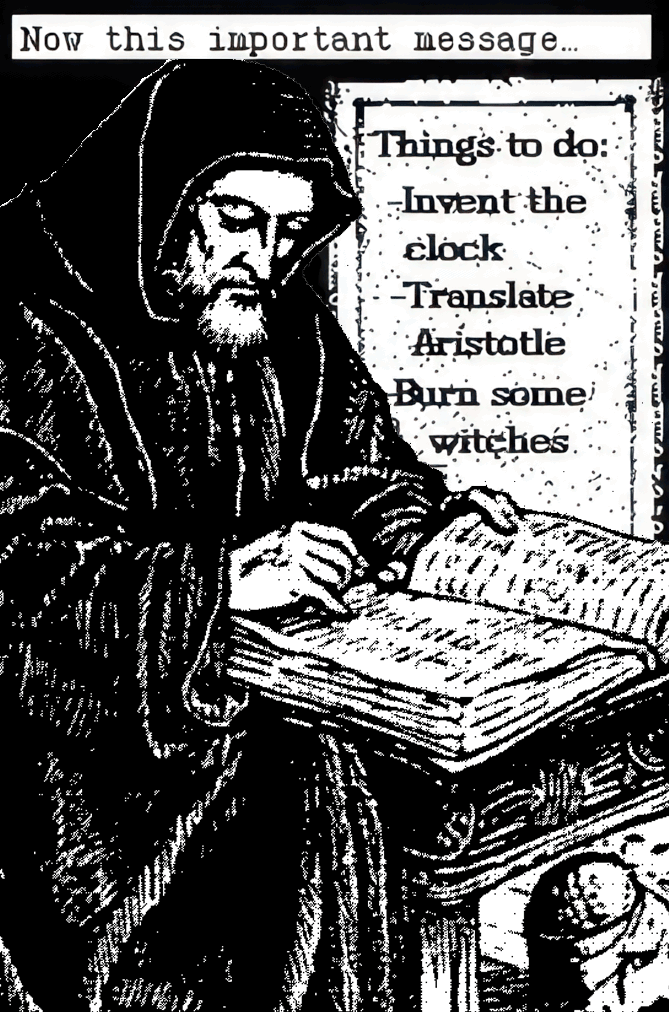 a picture of a man with a hat and a cloak on writing on a paper. The poster in the background states&hellip; Things to do: -Invent the clock -Translate Aristotle -Burn some witches