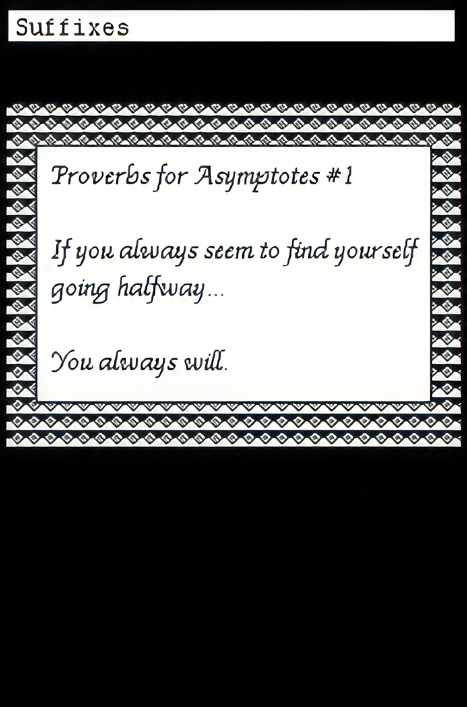 Proverbs for Asymptotes #1. If you always seem to find yourself going halfway&hellip; you always will.