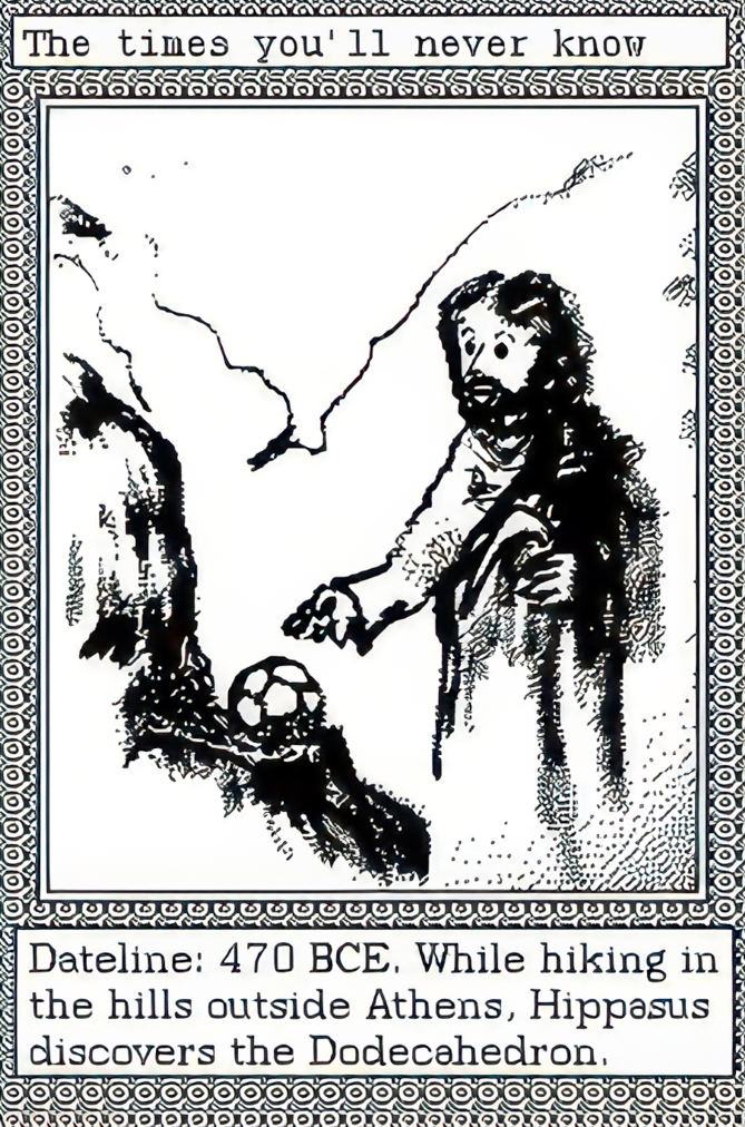 A sketch of a man in a robe. Caption: Dateline: 470 BCE. While hiking in the hills outside Athens, Hippasus discovers the Dodecahedron.